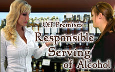 Off-Premises Responsible Serving® of Alcohol Off-Premises Responsible Serving® of Alcohol Online Training & Certification